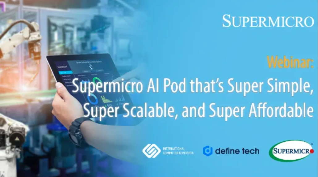 Supermicro AI Pod that’s Super Simple, Super Scalable, and Super Affordable