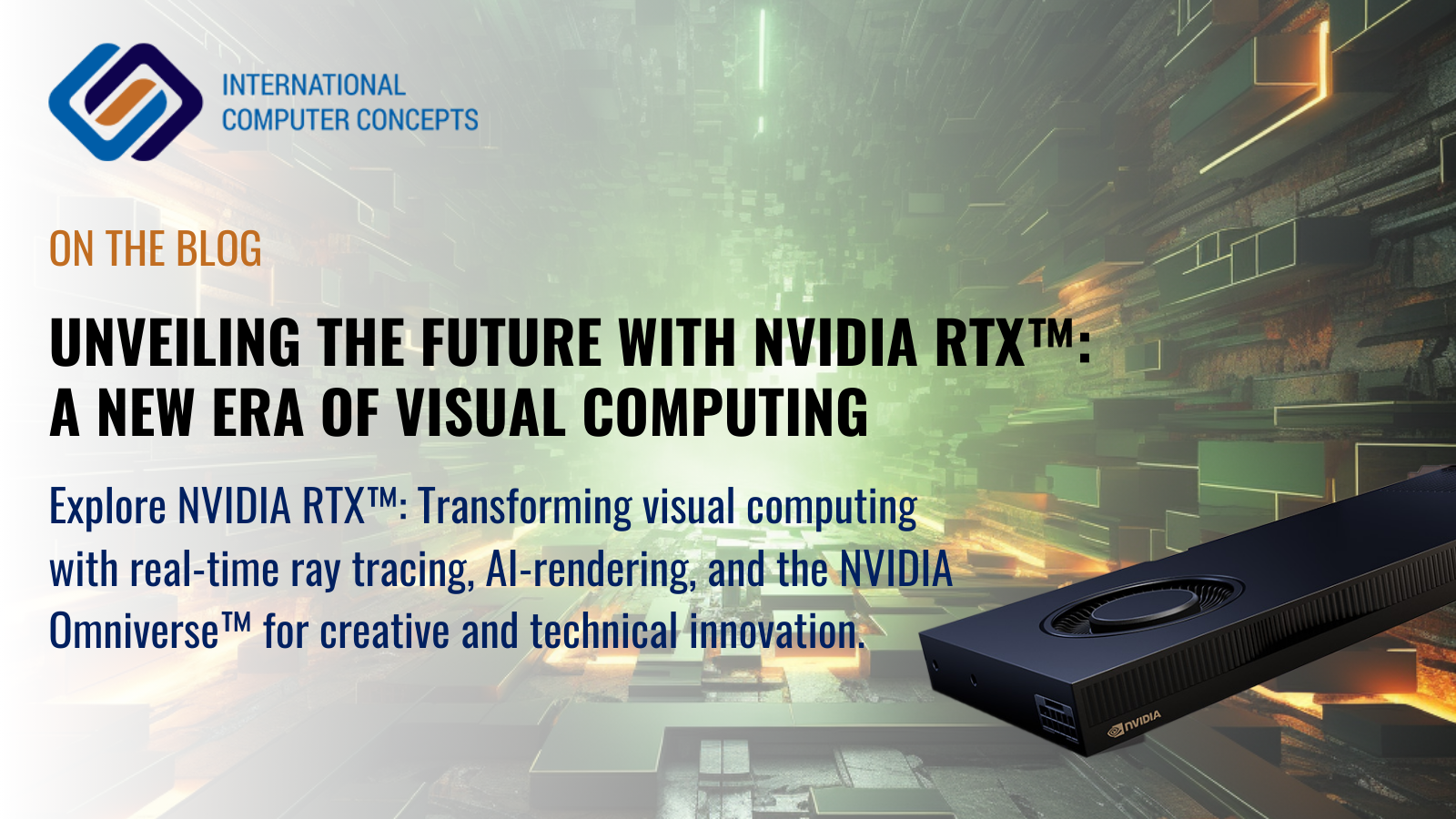 Unleashing Creativity and Innovation with NVIDIA RTX™
